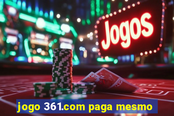 jogo 361.com paga mesmo